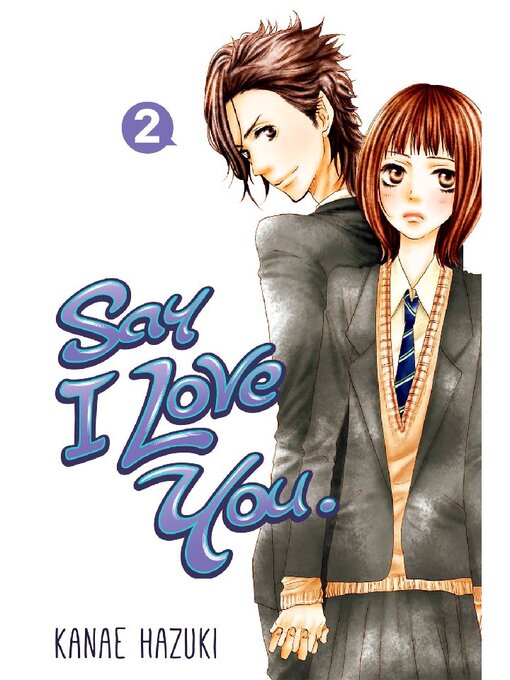Title details for Say I Love You., Volume 2 by Kanae Hazuki - Available
